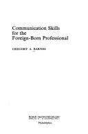 Communication skills for the foreign-born professional /