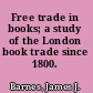Free trade in books; a study of the London book trade since 1800.