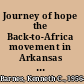 Journey of hope the Back-to-Africa movement in Arkansas in the late 1800s /