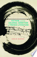 Vietnam and the colonial condition of French literature /