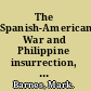 The Spanish-American War and Philippine insurrection, 1898-1902 an annotated bibliography /