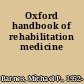 Oxford handbook of rehabilitation medicine