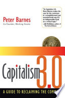 Capitalism 3.0 : a guide to reclaiming the commons /