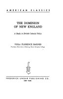 The dominion of New England : a study in British colonial policy /