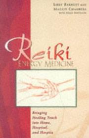 Reiki energy medicine : bringing healing touch into home, hospital, and hospice /