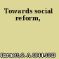 Towards social reform,