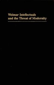 Weimar intellectuals and the threat of modernity /