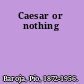 Caesar or nothing