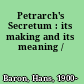 Petrarch's Secretum : its making and its meaning /