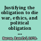 Justifying the obligation to die war, ethics, and political obligation with illustrations from Zionism /