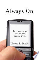 Always on : language in an online and mobile world /