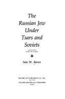 The Russian Jew under tsars and Soviets /