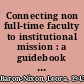 Connecting non full-time faculty to institutional mission : a guidebook for college/university administrators and faculty developers /