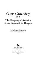 Our country : the shaping of America from Roosevelt to Reagan /