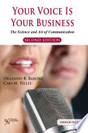 Your voice is your business : the science and art of communication /