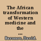 The African transformation of Western medicine and the dynamics of global cultural exchange