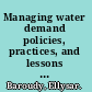 Managing water demand policies, practices, and lessons from the Middle East and North Africa /