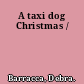 A taxi dog Christmas /