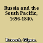 Russia and the South Pacific, 1696-1840.