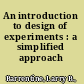 An introduction to design of experiments : a simplified approach /