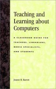 Teaching and learning about computers : a classroom guide for teachers, librarians, media specialists, and students /