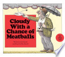 Cloudy with a chance of meatballs /