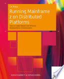 Running mainframe z on distributed platforms how to create robust cost-efficient multiplatform z environments /