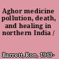 Aghor medicine pollution, death, and healing in northern India /