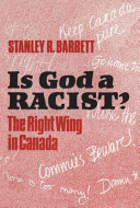 Is God a racist? : the right wing in Canada /