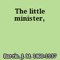 The little minister,