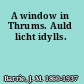 A window in Thrums. Auld licht idylls.