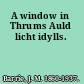 A window in Thrums Auld licht idylls.