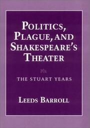 Politics, plague, and Shakespeare's theater : the Stuart years /