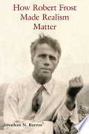 How Robert Frost made realism matter /