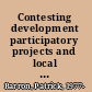 Contesting development participatory projects and local conflict dynamics in Indonesia /