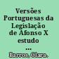 Versões Portuguesas da Legislação de Afonso X estudo linguístico-discursivo /