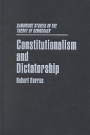 Constitutionalism and dictatorship : Pinochet, the Junta, and the 1980 constitution /