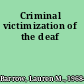 Criminal victimization of the deaf