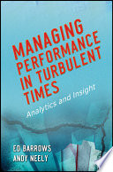 Managing performance in turbulent times analytics and insight /