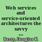 Web services and service-oriented architectures the savvy manager's guide /