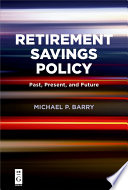 Retirement savings policy : past, present and future tense /