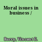 Moral issues in business /