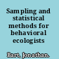 Sampling and statistical methods for behavioral ecologists