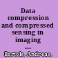 Data compression and compressed sensing in imaging mass spectrometry and sporadic communication /