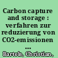 Carbon capture and storage : verfahren zur reduzierung von CO2-emissionen in kraftwerken /