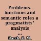Problems, functions and semantic roles a pragmatists' analysis of Montague's theory of sentence meaning /