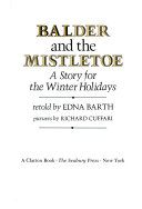 Balder and the mistletoe : a story for the winter holidays /