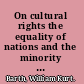 On cultural rights the equality of nations and the minority legal tradition /