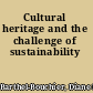 Cultural heritage and the challenge of sustainability