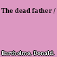 The dead father /